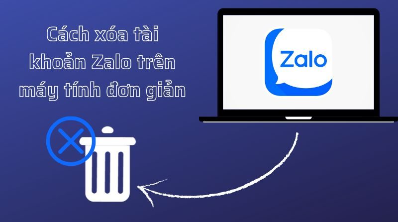 Xóa tài khoản Zalo vĩnh viễn khi không còn nhu cầu sử dụng